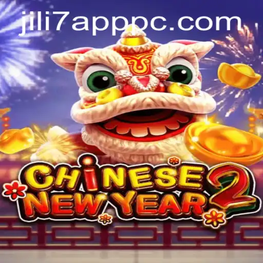 Discover the Excitement of CHINESENEWYEAR2 on JILI7 App