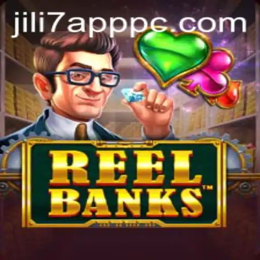 Exploring the Thrills of ReelBanks on the JILI7 App